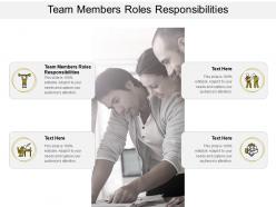 Team members roles responsibilities ppt powerpoint presentation slides outline cpb