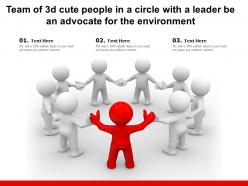 Team of 3d cute people in a circle with a leader be an advocate for the environment