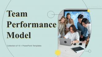 Team Performance Model Powerpoint Ppt Template Bundles