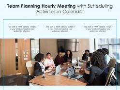 Team planning hourly meeting with scheduling activities in calendar