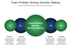 Team problem solving decision making ppt powerpoint presentation show graphics example cpb