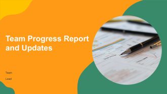 Team Progress Report And Updates PPT Demonstration AT