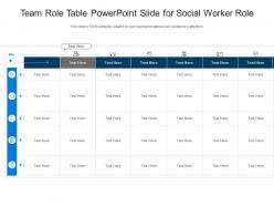Team role table powerpoint slide for social worker role infographic template