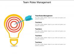Team roles management ppt powerpoint presentation inspiration summary cpb