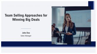 Team Selling Approaches For Winning Big Deals PPT Presentation AT
