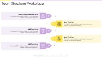 Team Structures Workplace In Powerpoint And Google Slides Cpb