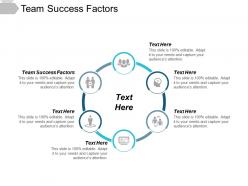 Team success factors ppt powerpoint presentation show skills cpb
