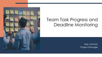 Team Task Progress And Deadline Monitoring PPT Designs AT