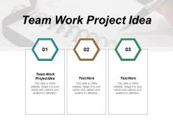 Team work project idea ppt powerpoint presentation infographic template graphic cpb