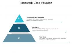 teamwork_case_valuation_ppt_powerpoint_presentation_show_portrait_cpb_Slide01