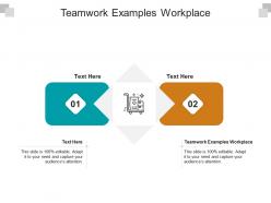 Teamwork examples workplace ppt powerpoint presentation outline cpb