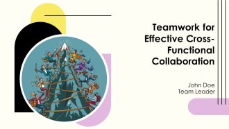 Teamwork For Effective Cross Functional Collaboration PPT Guidelines AT