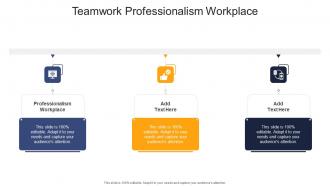 Teamwork Professionalism Workplace In Powerpoint And Google Slides Cpb