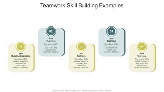 Teamwork Skill Building Examples In Powerpoint And Google Slides Cpb