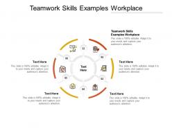 Teamwork skills examples workplace ppt powerpoint presentation icon layouts cpb