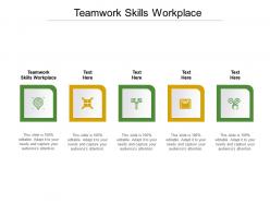 Teamwork skills workplace ppt powerpoint presentation outline summary cpb