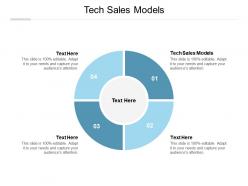 Tech sales models ppt powerpoint presentation outline visuals cpb