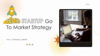 Tech Startup Go To Market Strategy Powerpoint Presentation Slides GTM CD