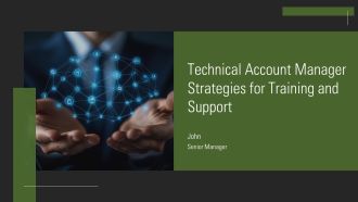 Technical Account Manager Strategies For Training And Support PPT Designs AT