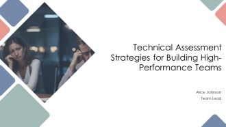 Technical Assessment Strategies For Building High Performance Teams PPT Outline AT
