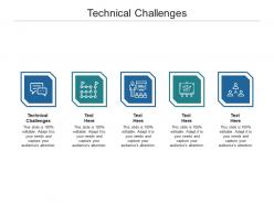 Technical challenges ppt powerpoint presentation professional good cpb