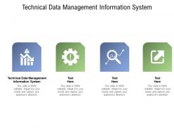 Technical data management information system ppt powerpoint presentation model cpb