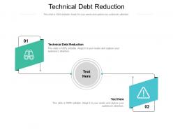 Technical debt reduction ppt powerpoint presentation infographic template infographic template cpb