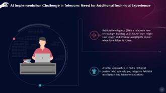 Technical Experience A Challenge In Implementing AI In Telecom Training Ppt