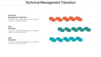 Technical management transition ppt powerpoint presentation pictures graphics design cpb