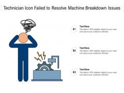 Technician icon failed to resolve machine breakdown issues