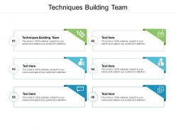 Techniques building team ppt powerpoint presentation summary graphics design cpb