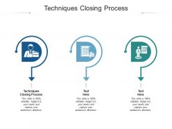 Techniques closing process ppt powerpoint presentation ideas information cpb