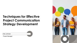 Techniques For Effective Project Communication Strategy Development PPT Information AT