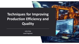 Techniques For Improving Production Efficiency And Quality PPT Information AT