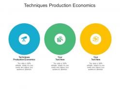 Techniques production economics ppt powerpoint presentation inspiration design ideas cpb