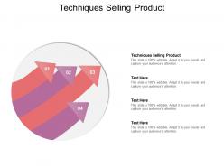 Techniques selling product ppt powerpoint presentation icon summary cpb