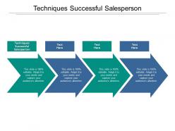 Techniques successful salesperson ppt powerpoint presentation show samples cpb