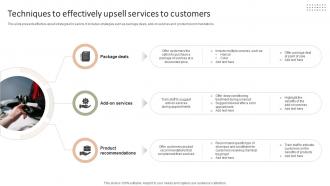 Techniques To Effectively Upsell Services Improving Client Experience And Sales Strategy SS V