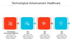 Technological advancement healthcare ppt powerpoint presentation inspiration elements cpb