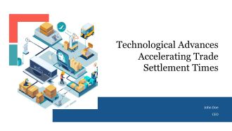Technological Advances Accelerating Trade Settlement Times PPT Example AT
