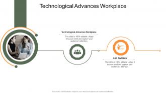 Technological Advances Workplace In Powerpoint And Google Slides Cpb
