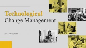 Technological Change Management Powerpoint PPT Template Bundles DK MD
