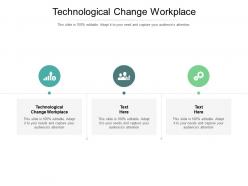 Technological change workplace ppt powerpoint presentation gallery vector cpb