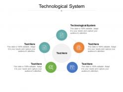 Technological system ppt powerpoint presentation pictures example cpb