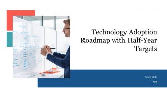 Technology Adoption Roadmap With Half Year Targets PPT Slides AT