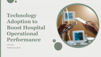 Technology Adoption To Boost Hospital Operational Performance PPT Structure AT