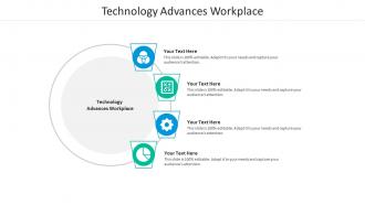 Technology advances workplace ppt powerpoint presentation infographics styles cpb