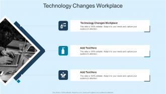 Technology Changes Workplace In Powerpoint And Google Slides Cpb