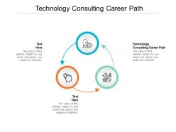 Technology consulting career path ppt powerpoint presentation professional background cpb