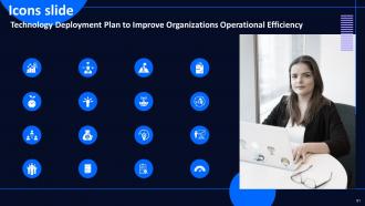 Technology Deployment Plan To Improve Organizations Operational Efficiency Complete Deck Graphical Colorful